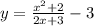 y = \frac{x {}^{2} + 2 }{2x + 3} - 3