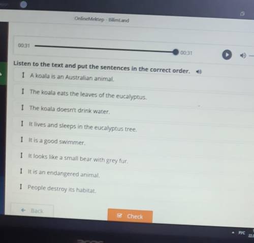 Listen to the text and put the sentences in the correct order. A koala is an Australian animal.1 The