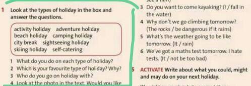 Look at the types of holiday in the box and answer the guestions​