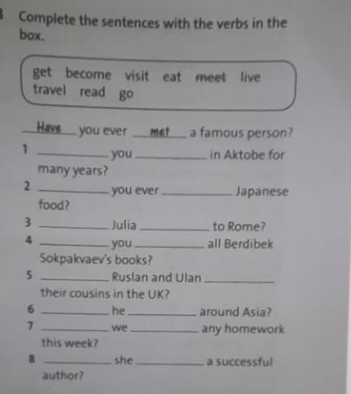 3 Complete the sentences with the verbs in the box.get become visit eat meet livetravel read goHave