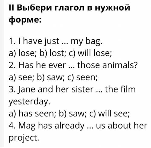 (продолжение) a) tell b) told c) will tell; 5. He has never ... the rhinoa) watched; b) watching ; c