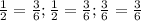 \frac{1}{2}=\frac{3}{6}; \frac{1}{2}=\frac{3}{6}; \frac{3}{6}=\frac{3}{6}