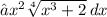 ∫ {x}^{2}\sqrt[4]{ {x}^{3} + 2 } \: dx