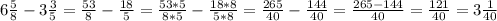 6\frac{5}{8}-3\frac{3}{5}= \frac{53}{8}-\frac{18}{5}=\frac{53*5}{8*5}-\frac{18*8}{5*8}=\frac{265}{40}-\frac{144}{40}=\frac{265-144}{40} = \frac{121}{40}= 3\frac{1}{40}