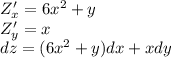 Z'_x = 6 {x}^{2} + y \\ Z'_y = x \\ dz = (6 {x}^{2} + y)dx + xdy