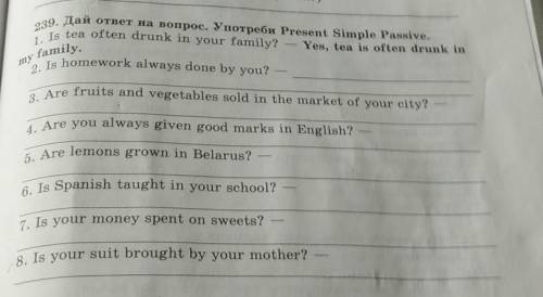 Дай ответ на вопрос. Употреби Present Simple Pssive​