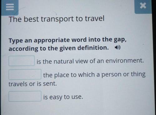 Type an appropriate word into the gap according to the given definition ​