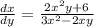 \frac{dx}{dy} = \frac{2 {x}^{2} y + 6}{3 {x}^{2} - 2xy }