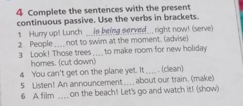 Ex 4, 77 p.Complete the sentences with the present continious passive.Use the verds in brackets.​