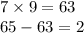 7 \times 9 = 63 \\ 65 - 63 = 2