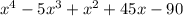 {x}^{4} - 5x ^{3} + {x }^{2} + 45x - 90