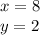 x=8\\y=2