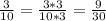 \frac{3}{10}=\frac{3*3}{10*3}=\frac{9}{30}