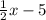 \frac{1}{2} x - 5