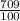 \frac{709}{100}