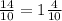 \frac{14}{10} =1\frac{4}{10}