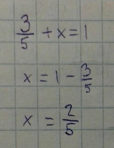 Решите уравнение с дробью:3/5 + x = 1 ​