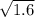 \sqrt{1.6}