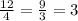 \frac{12}{4} = \frac{9}{3} = 3