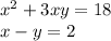 x^{2}+3xy=18\\ x-y = 2