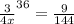 \frac{3}{4x} ^{36} =\frac{9}{144}