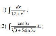 РЕШИТЕ Неопределенные интегралы. ставлю кто будет спамить буду кидать жалобы.