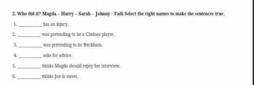 Who did it? Harry-Sarah-Johny-Fadi the right names to make the sentences true ​