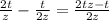 \frac{2t}{z}-\frac{t}{2z}=\frac{2tz-t}{2z}