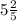 5\frac{2}{5}