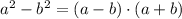 a^2-b^2=(a-b)\cdot(a+b)