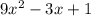 9x^2 - 3x +1