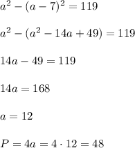 a^2-(a-7)^2=119\\\\a^2-(a^2-14a+49)=119\\\\14a-49=119\\\\14a=168\\\\a=12\\\\P=4a=4\cdot 12=48