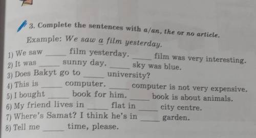 3. complete the sentences with a/an, the or no article​