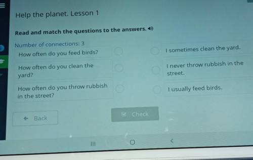 Help the planet. Lesson 1 Read and match the questions to the answers. 4 Number of connections: 3 Ho