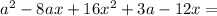 a^{2} -8ax+16x^{2} +3a-12x=