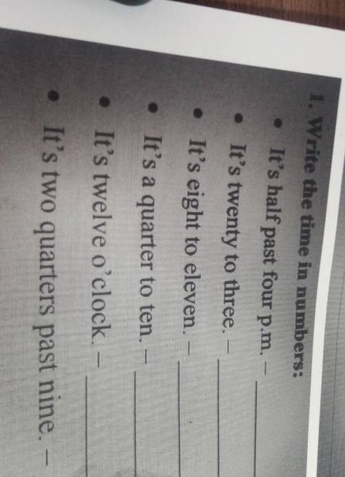 запишите время в цыфрах ао английски половина пятого, twenty to three(не знаю перевола)eight to elev