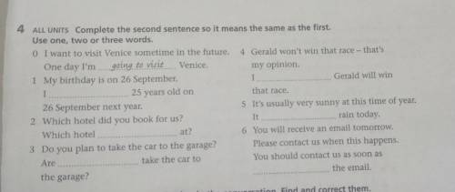 с английским языком. Complete the second sentence so it means the same as the first. Use one, two or