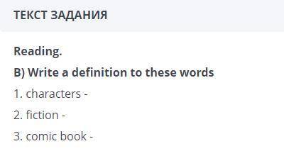 B) Write a definition to these words 1.characters 2.fiction 3.comic book