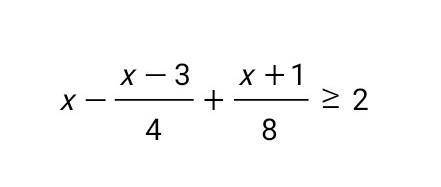 6. Решите неравенство: x- x-3/4 + x+1/8≥2 умоляю​