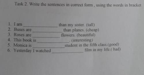 Task 2. Write the sentences in correct form, using the words in bracket than sister. (tall) than pla