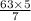 \frac{63 \times 5}{7}