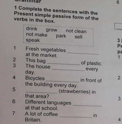 Grammar 1 Complete the sentences with thePresent simple passive form of theverbs in the box.drinkgro