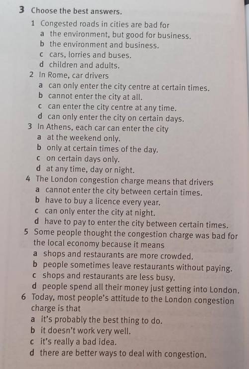 2. 4С3 Choose the best answers.1 Congested roads in cities are bad fora the environment, but good fo