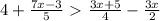 4+\frac{7x-3}{5} \ \textgreater \ \frac{3x+5}{4} - \frac{3x}{2}