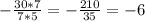 -\frac{30*7}{7*5} =- \frac{210}{35} = -6