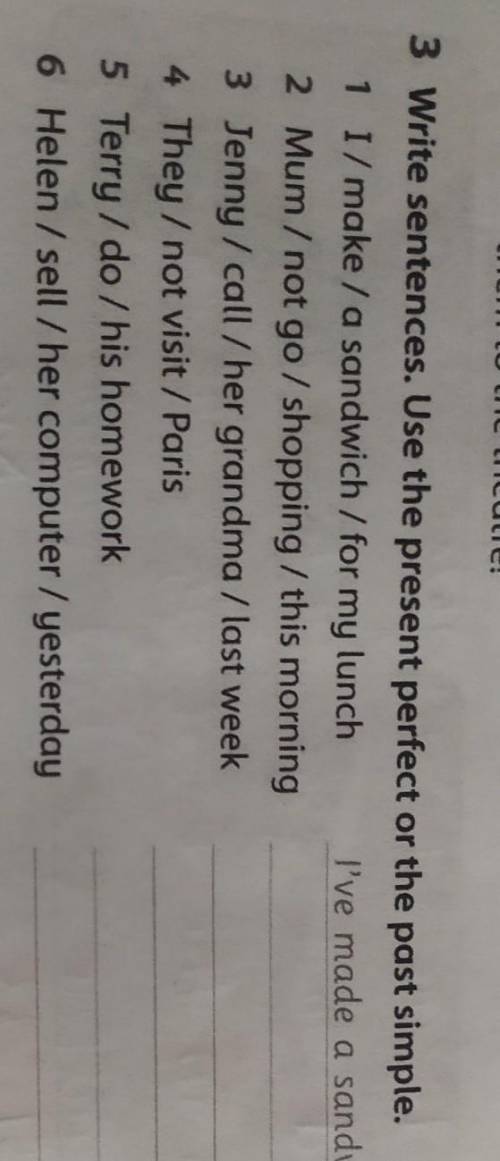 Write sentences.Use the present perfect or the past simple​