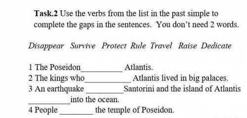 Task.2 Use the verbs from the list in the past simple to complete the gaps in the sentences. don't n