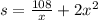 s = \frac{108}{x} + 2x {}^{2}