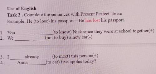 НУЖНО ЭТО СОЧ Use of EnglishTask 2. Complete the sentences with Present Perfect TenseExample: He (to