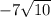 - 7\sqrt{10}